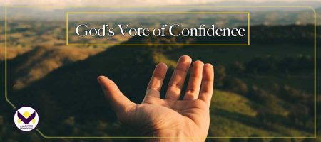 God’s Vote of Confidence